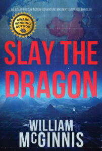 Slay the Dragon: An Adam Weldon Action-Adventure Mystery Suspense Thriller